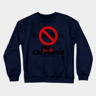 Pray For The Carribean Crewneck Sweatshirt